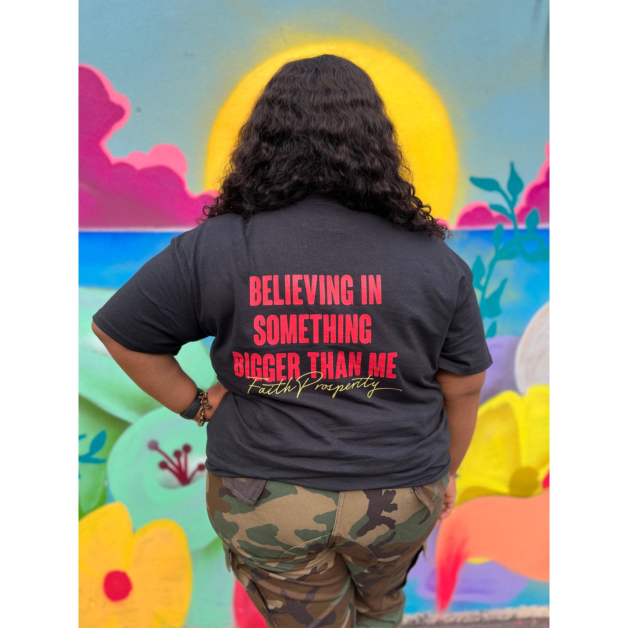 BELIEVING IN SOMETHING BIGGER THAN ME TEE